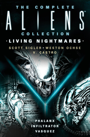 Book cover for The Complete Aliens Collection: Living Nightmares (Phalanx, Infiltrator, Vasquez)