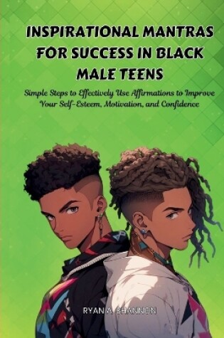 Cover of Inspirational Mantras for Success in Black Male Teens