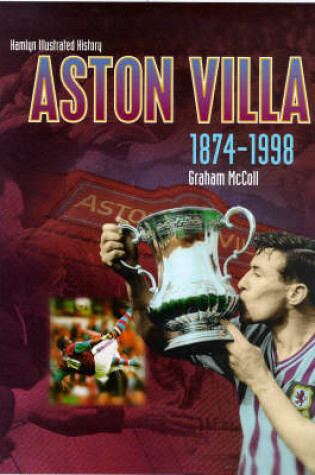 Cover of The Hamlyn Illustrated History of Aston Villa, 1874-1998