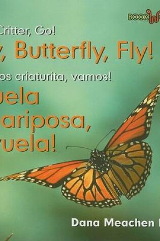 Cover of �Vuela Mariposa, Vuela! / Fly, Butterfly, Fly!
