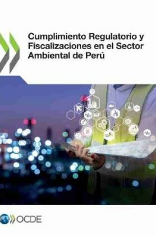 Cover of Cumplimiento Regulatorio y Fiscalizaciones en el Sector Ambiental de Peru