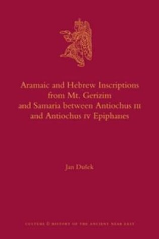 Cover of Aramaic and Hebrew Inscriptions from Mt. Gerizim and Samaria between Antiochus III and Antiochus IV Epiphanes