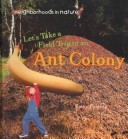 Cover of Let's Take a Field Trip to an Ant Colony