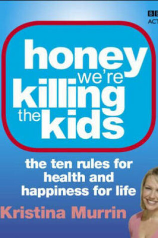 Cover of Honey, we're killing the kids