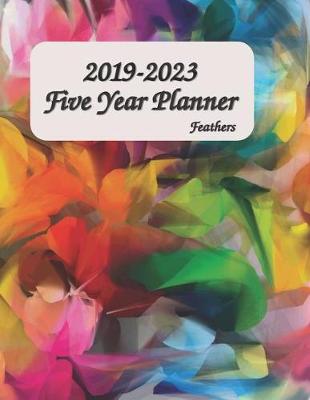 Book cover for 2019-2023 Feathers Five Year Planner 8.5"x11"