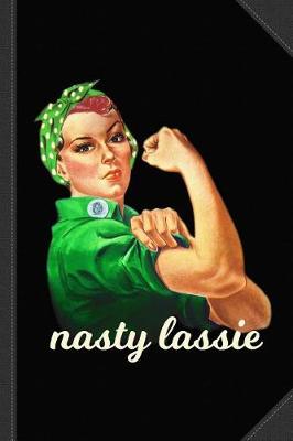 Book cover for Nasty Woman Irish Lassie Journal Notebook