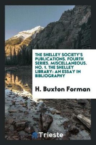 Cover of The Shelley Society's Publications. Fourth Series. Miscellaneous. No. 1. the Shelley Library