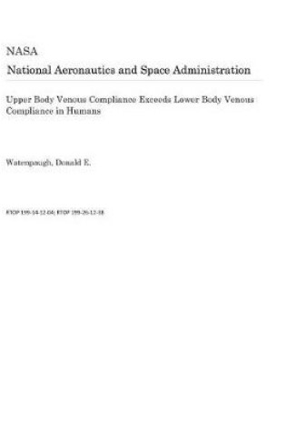 Cover of Upper Body Venous Compliance Exceeds Lower Body Venous Compliance in Humans