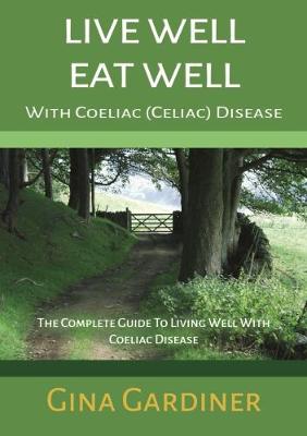 Book cover for Live Well Eat Well With Coeliac (Celiac) Disease
