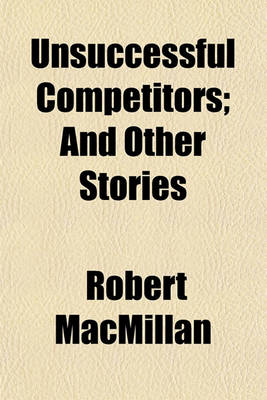 Book cover for Unsuccessful Competitors; And Other Stories