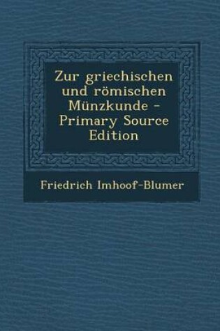 Cover of Zur Griechischen Und Romischen Munzkunde - Primary Source Edition