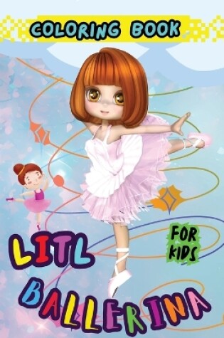 Cover of Litl Ballerina Coloring Book For Kids