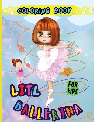 Book cover for Litl Ballerina Coloring Book For Kids