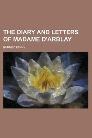 Cover of The Diary and Letters of Madame D'Arblay - Volume 2