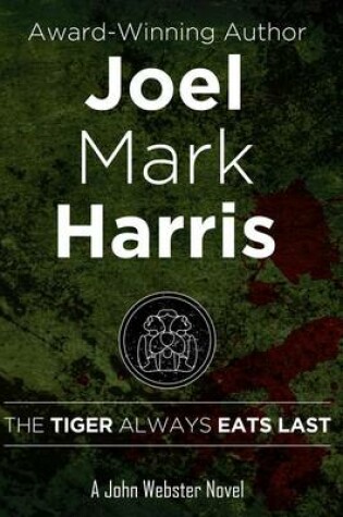 Cover of The Tiger Always Eats Last