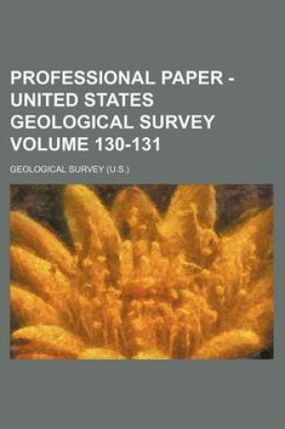 Cover of Professional Paper - United States Geological Survey Volume 130-131