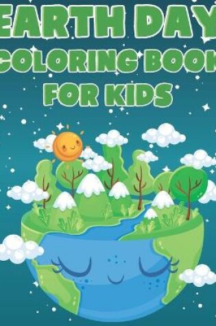 Cover of Earth Day Coloring Book For Kids