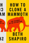Book cover for How to Clone a Mammoth