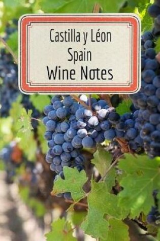 Cover of Castilla Y Leon Spain Wine Notes