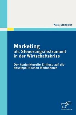 Cover of Marketing Als Steuerungsinstrument in Der Wirtschaftskrise
