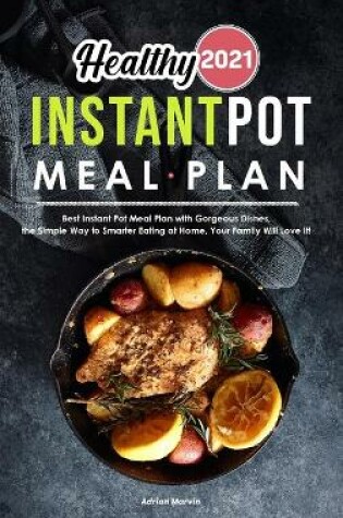 Cover of Healthy Instant Pot Meal Plan 2021