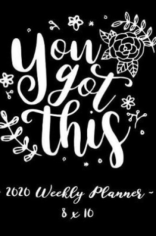 Cover of 2020 Weekly Planner - You Got This