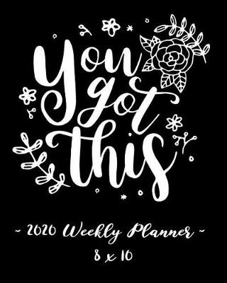 Book cover for 2020 Weekly Planner - You Got This