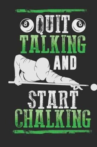 Cover of Quit Talking Start Chalking