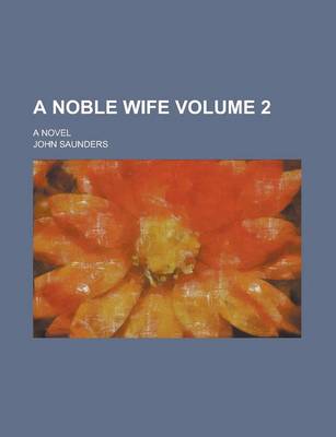 Book cover for A Noble Wife; A Novel Volume 2