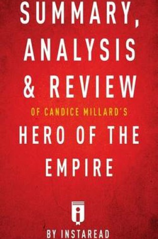 Cover of Summary, Analysis & Review of Candice Millard's Hero of the Empire by Instaread