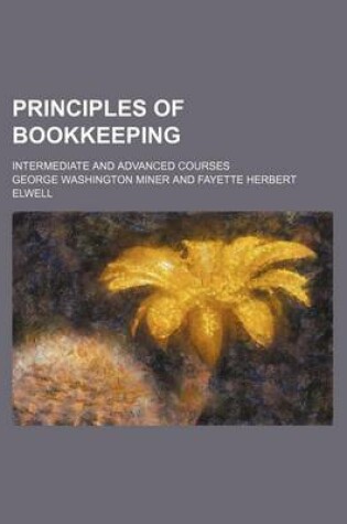 Cover of Principles of Bookkeeping; Intermediate and Advanced Courses