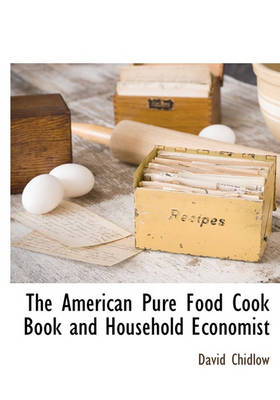 Book cover for The American Pure Food Cook Book and Household Economist