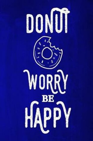 Cover of Chalkboard Journal - Donut Worry Be Happy (Blue)