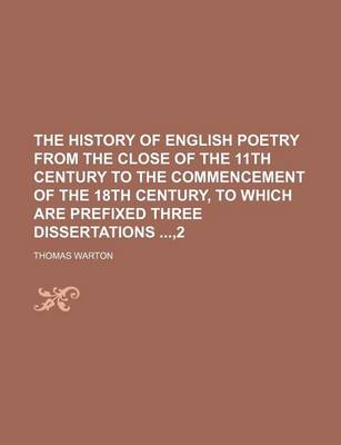 Book cover for The History of English Poetry from the Close of the 11th Century to the Commencement of the 18th Century, to Which Are Prefixed Three Dissertations,2