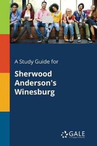 Cover of A Study Guide for Sherwood Anderson's Winesburg