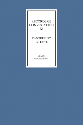 Book cover for Records of Convocation XI: Canterbury, 1714-1760
