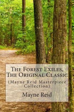 Cover of The Forest Exiles, the Original Classic