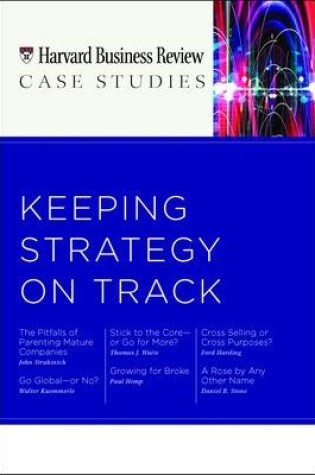 Cover of HBR Case Studies: Keeping Strategy on Track