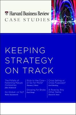 Cover of HBR Case Studies: Keeping Strategy on Track