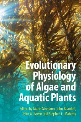 Cover of Evolutionary Physiology of Algae and Aquatic Plants