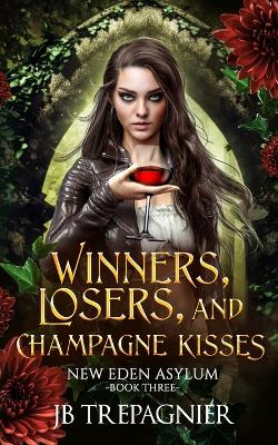 Cover of Winners, Losers, and Champagne Kisses