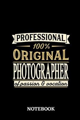 Book cover for Professional Original Photographer Notebook of Passion and Vocation