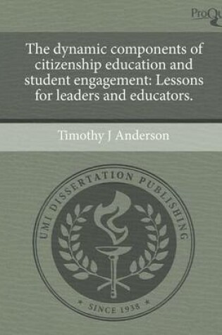 Cover of The Dynamic Components of Citizenship Education and Student Engagement