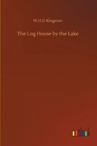 Cover of The Log House by the Lake