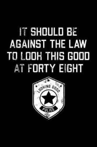 Cover of It Should Be Against The Law forty eight