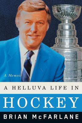 Book cover for A Helluva Life in Hockey