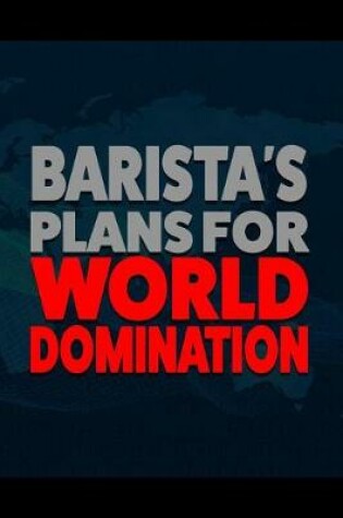 Cover of Barista's Plans for World Domination