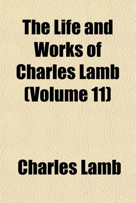 Book cover for The Life and Works of Charles Lamb (Volume 11)