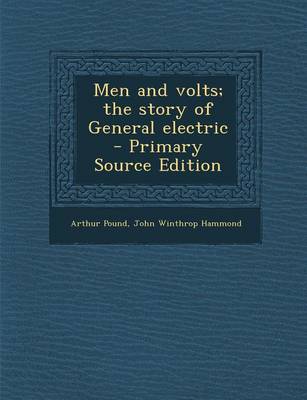 Book cover for Men and Volts; The Story of General Electric - Primary Source Edition