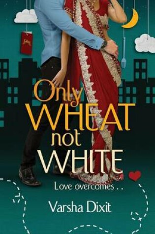 Cover of Only Wheat Not White